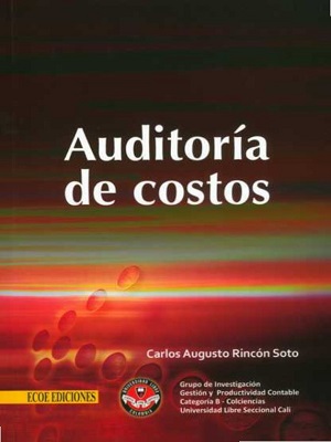 Auditoria de costos - Carlos Augusto Rincon Soto - Primera Edicion